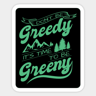 'Its Time To Be Greeny' Environment Awareness Shirt Sticker